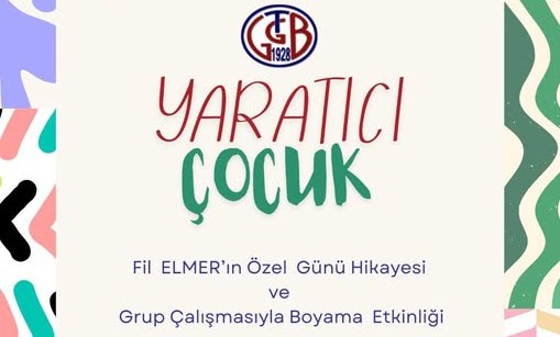 GTGB’de ‘Yaratıcı Çocuk’ etkinlikleri devam ediyor