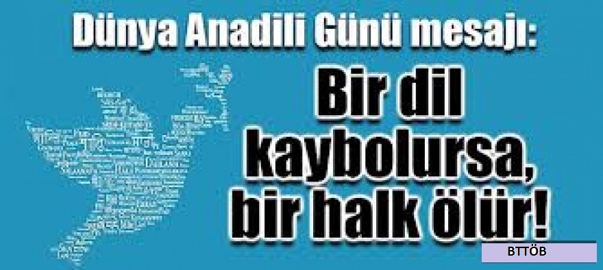 BTTÖB: “Uluslararası ana dili günü kutlu olsun!”