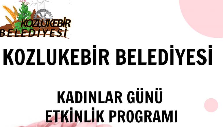 Kozlukebir Belediyesi Kadınlar Günü etkinliği düzenliyor