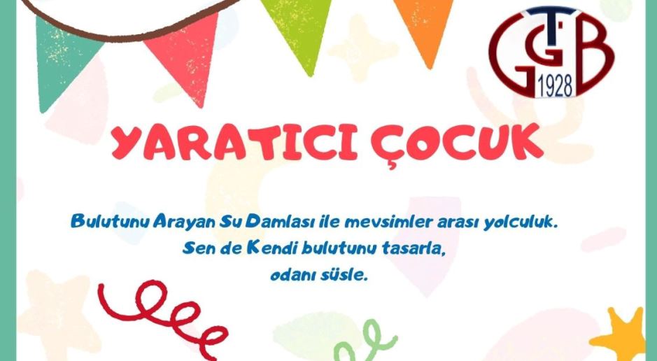 GTGB'de 'Yaratıcı Çocuk' etkinlikleri devam ediyor