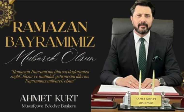 Mustafçova Belediye Başkanı Ahmet Kurt’dan bayram mesajı