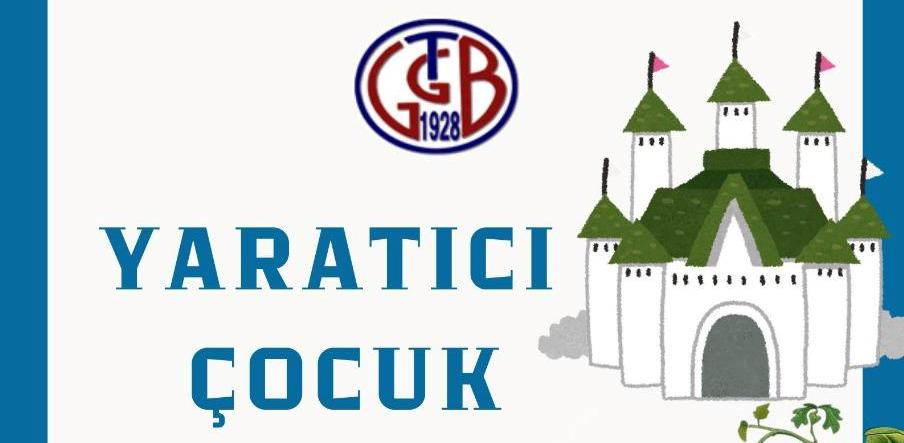 GTGB’de ‘Yaratıcı Çocuk’ etkinlikleri devam ediyor