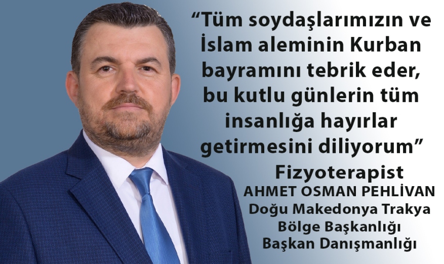 DMT Bölgesi Başkan Danışmanı Ahmet Osman Pehlivan’dan bayram tebriği