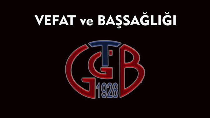 GTGB'den eski başkan Necat Ahmet'e başsağlığı mesajı
