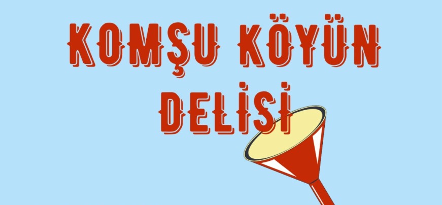 Mucize Tiyatrosunun “Komşu Köyün Delisi” oyunu Ankara’da sahnelecek