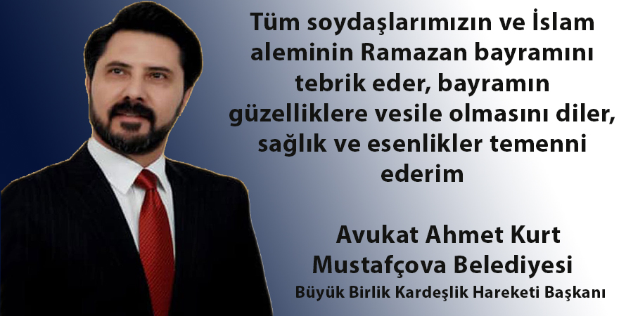 Ahmet Kurt'tan bayram mesajı