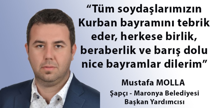 Şapçı Maronya Belediye Başkan Yardımcısı Mustafa Molla’dan bayram tebriği