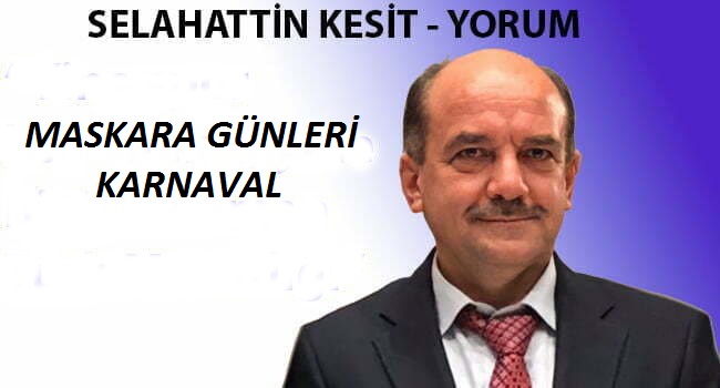 MASKARA GÜNLERİ: KARNAVAL