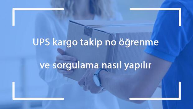 UPS kargo takip no öğrenme ve sorgulama - UPS kargo'da kargo takibi nasıl yapılır, sorgulanır ve öğrenilir